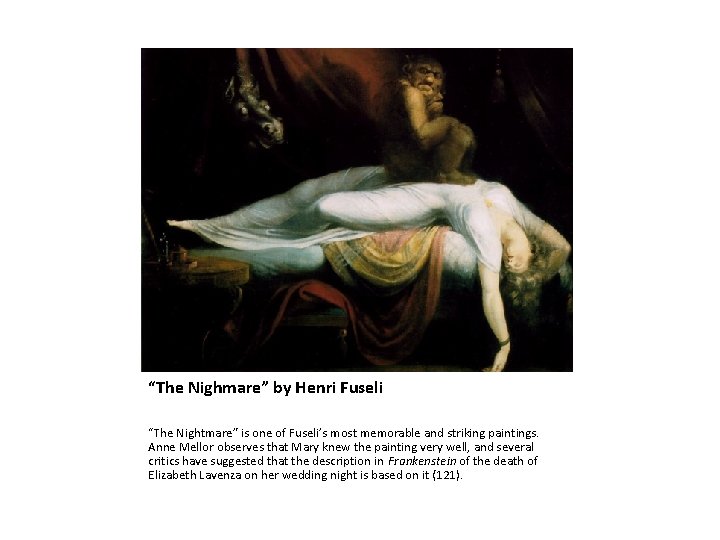 “The Nighmare” by Henri Fuseli “The Nightmare” is one of Fuseli’s most memorable and