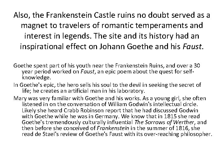 Also, the Frankenstein Castle ruins no doubt served as a magnet to travelers of