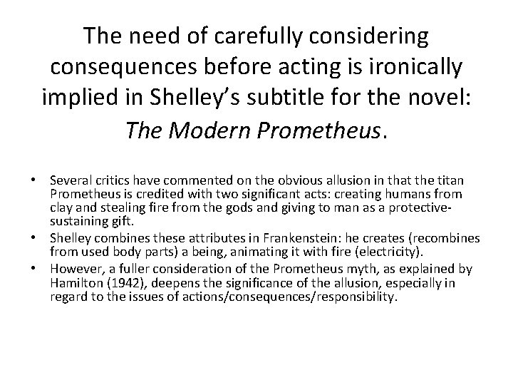 The need of carefully considering consequences before acting is ironically implied in Shelley’s subtitle