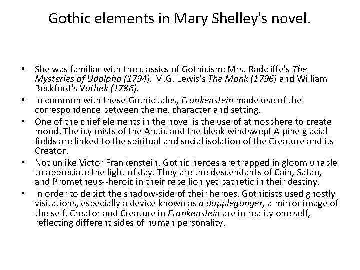 Gothic elements in Mary Shelley's novel. • She was familiar with the classics of