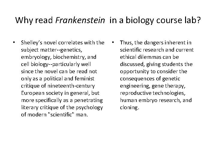 Why read Frankenstein in a biology course lab? • Shelley’s novel correlates with the