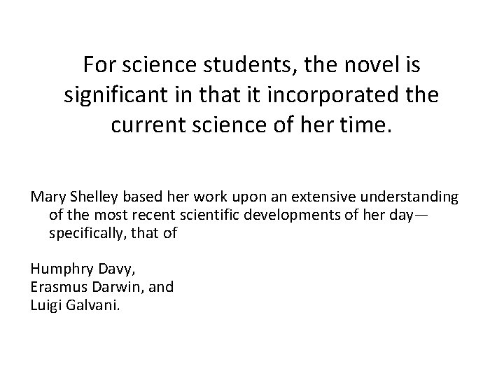 For science students, the novel is significant in that it incorporated the current science