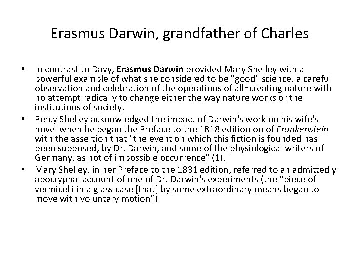 Erasmus Darwin, grandfather of Charles • In contrast to Davy, Erasmus Darwin provided Mary