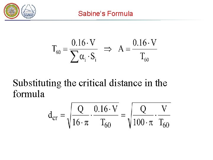 Sabine’s Formula Substituting the critical distance in the formula 