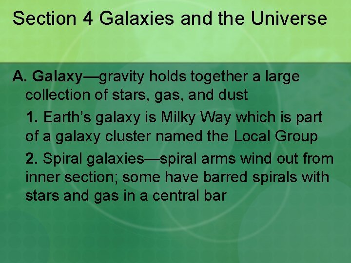 Section 4 Galaxies and the Universe A. Galaxy—gravity holds together a large collection of
