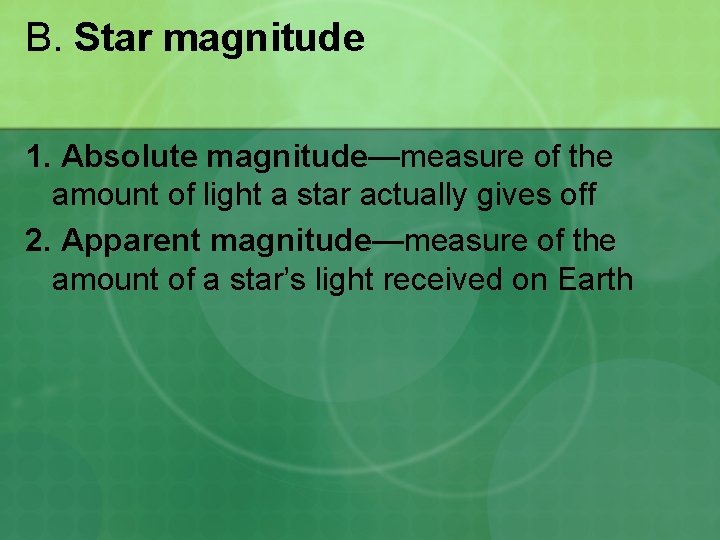 B. Star magnitude 1. Absolute magnitude—measure of the amount of light a star actually