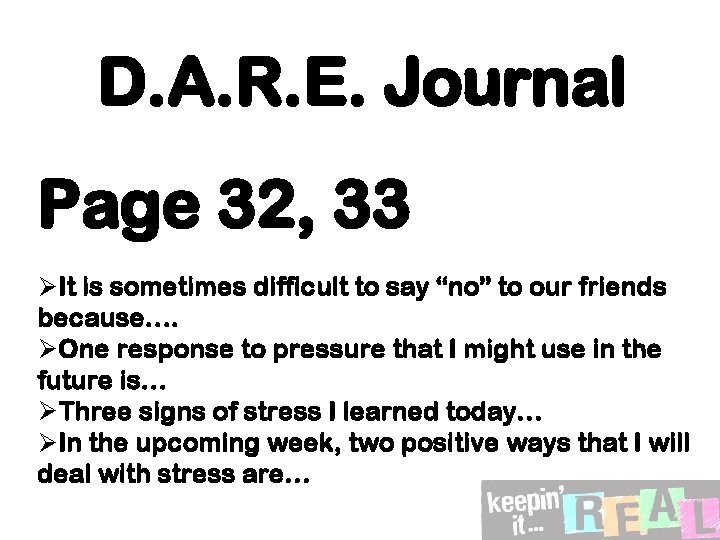 D. A. R. E. Journal Page 32, 33 ØIt is sometimes difficult to say