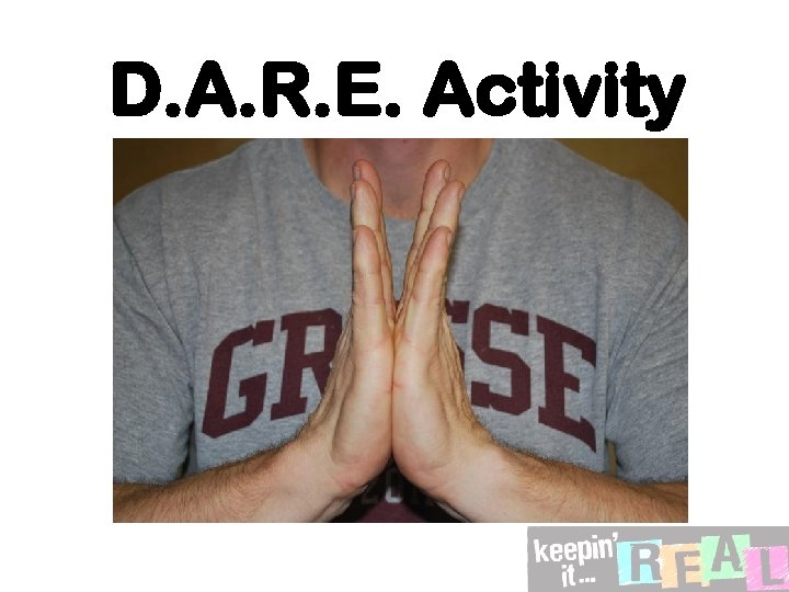 D. A. R. E. Activity 