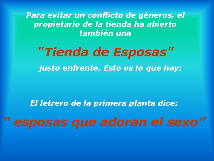 Para evitar un conflicto de géneros, el propietario de la tienda ha abierto también