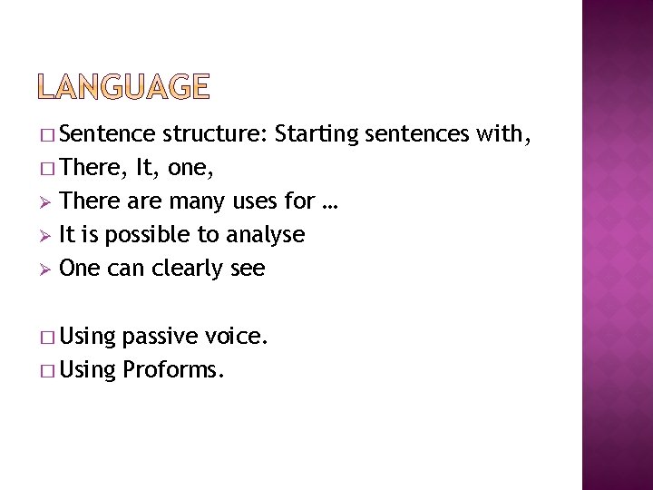 � Sentence structure: Starting sentences with, � There, It, one, Ø There are many � Sentence structure: Starting sentences with, � There, It, one, Ø There are many