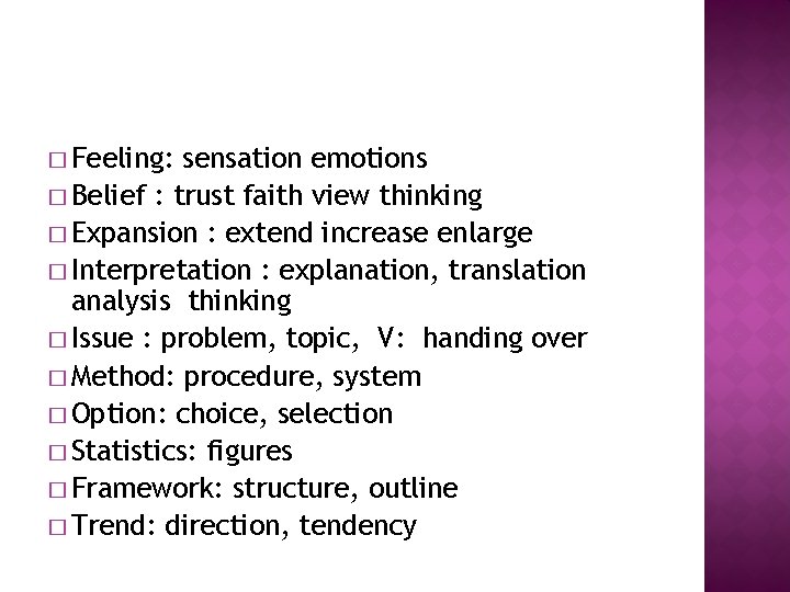 � Feeling: sensation emotions � Belief : trust faith view thinking � Expansion : � Feeling: sensation emotions � Belief : trust faith view thinking � Expansion :