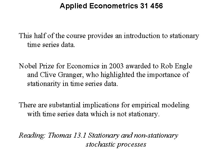 Applied Econometrics 31 456 This half of the course provides an introduction to stationary