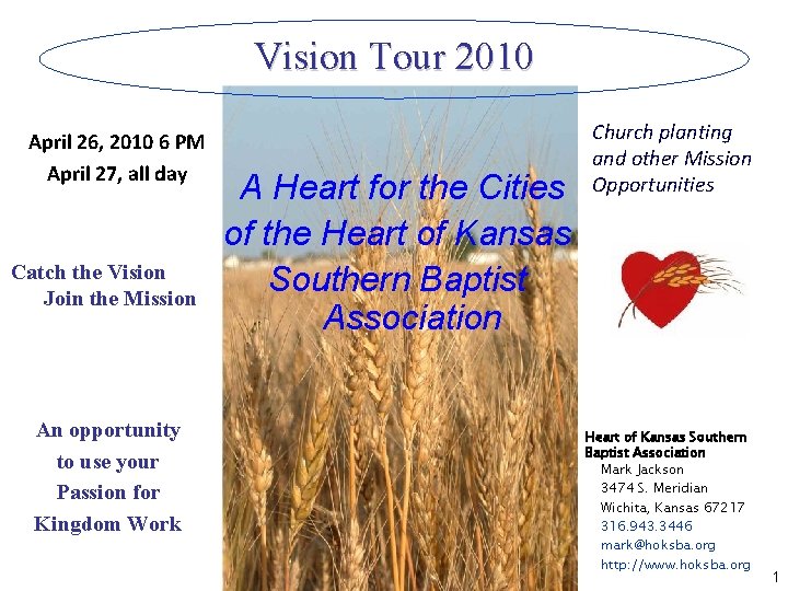 Vision Tour 2010 April 26, 2010 6 PM April 27, all day Catch the