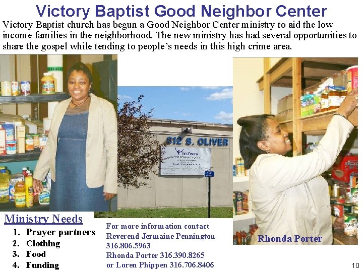 Victory Baptist Good Neighbor Center Victory Baptist church has begun a Good Neighbor Center