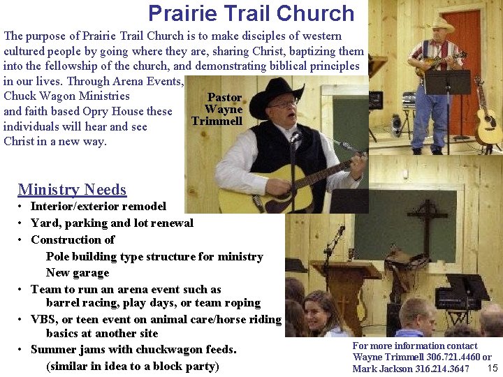 Prairie Trail Church The purpose of Prairie Trail Church is to make disciples of