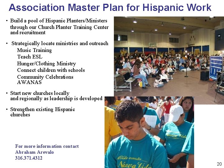 Association Master Plan for Hispanic Work • Build a pool of Hispanic Planters/Ministers through