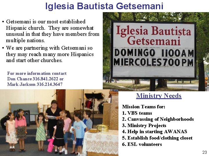 Iglesia Bautista Getsemani • Getsemani is our most established Hispanic church. They are somewhat