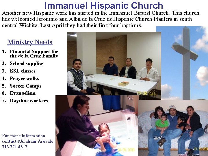 Immanuel Hispanic Church Another new Hispanic work has started in the Immanuel Baptist Church.