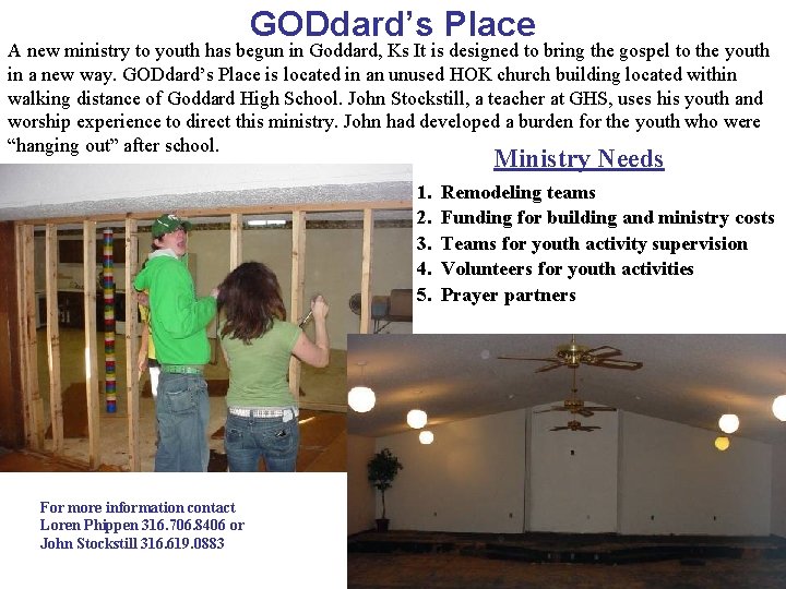 GODdard’s Place A new ministry to youth has begun in Goddard, Ks It is