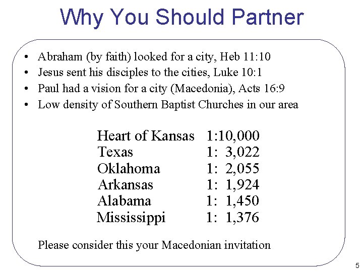 Why You Should Partner • • Abraham (by faith) looked for a city, Heb