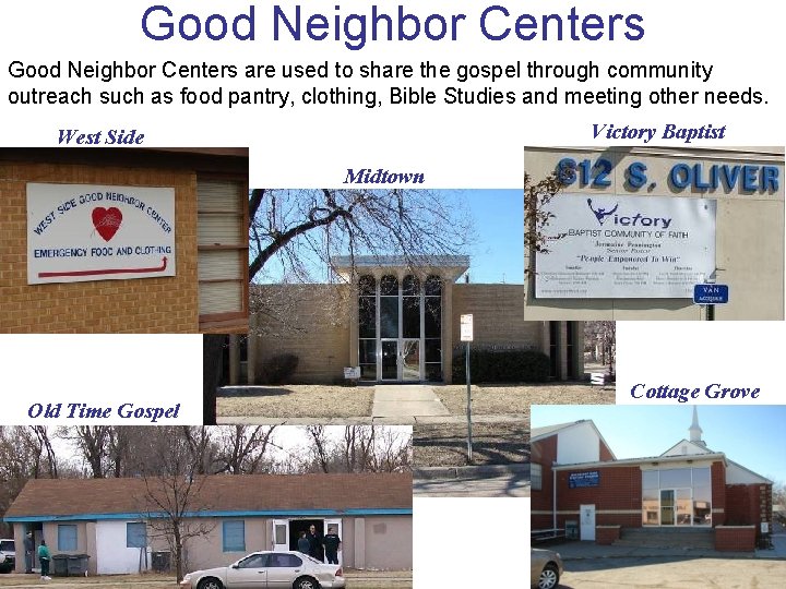 Good Neighbor Centers are used to share the gospel through community outreach such as