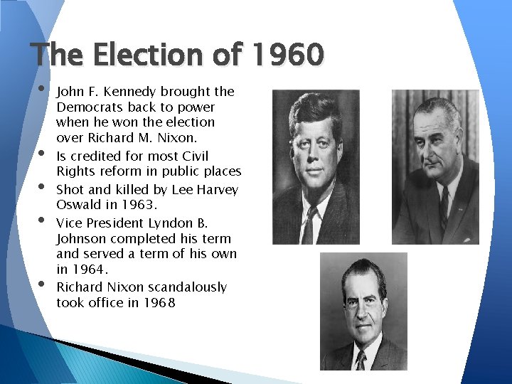 The Election of 1960 • • • John F. Kennedy brought the Democrats back