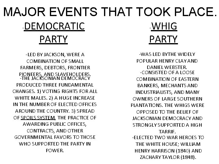 MAJOR EVENTS THAT TOOK PLACE. - DEMOCRATIC PARTY -LED BY JACKSON, WERE A COMBINATION