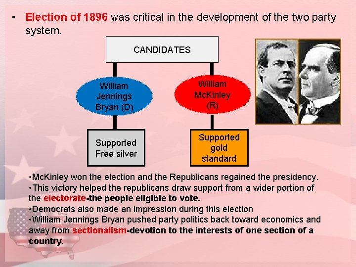  • Election of 1896 was critical in the development of the two party