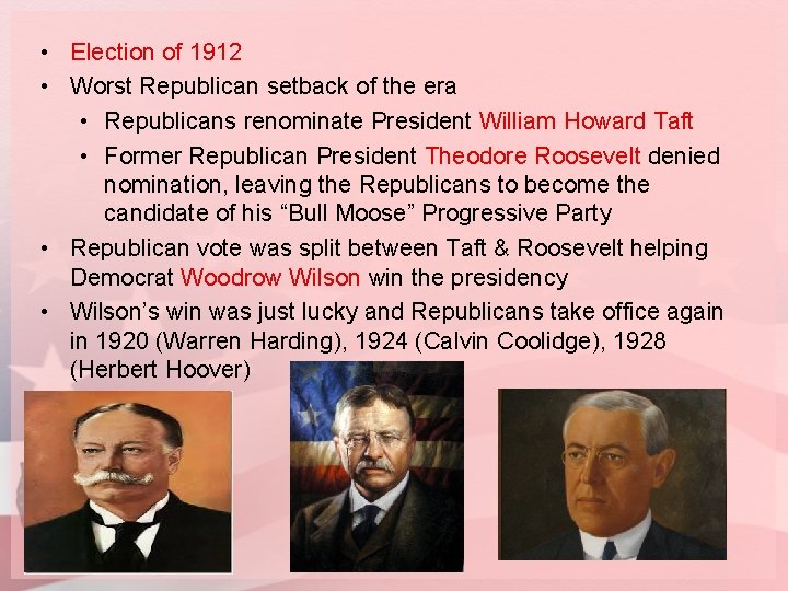  • Election of 1912 • Worst Republican setback of the era • Republicans