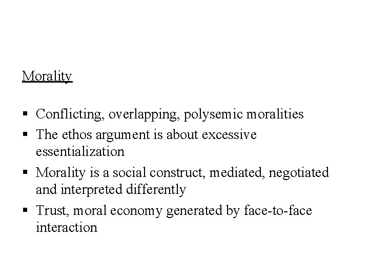 Morality § Conflicting, overlapping, polysemic moralities § The ethos argument is about excessive essentialization