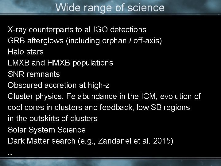 Wide range of science X-ray counterparts to a. LIGO detections GRB afterglows (including orphan