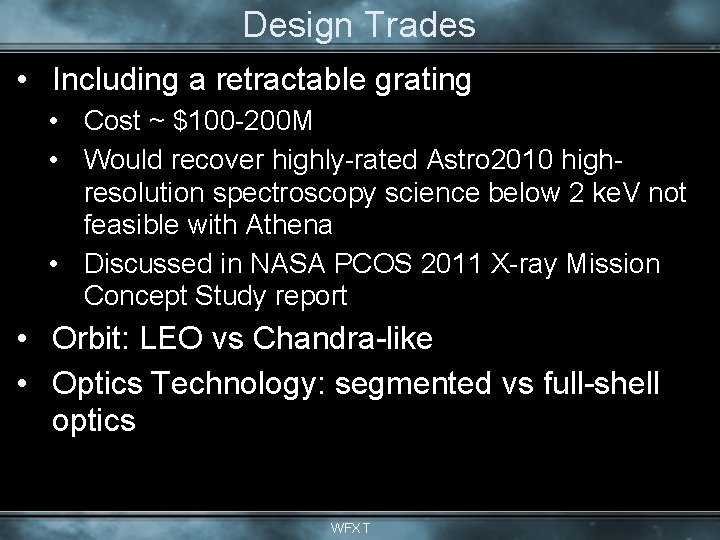 Design Trades • Including a retractable grating • Cost ~ $100 -200 M •