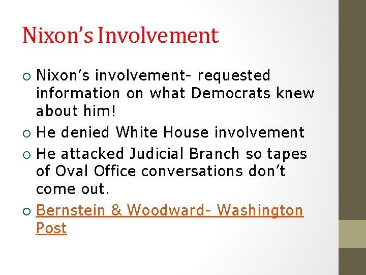Nixon’s Involvement Nixon’s involvement- requested information on what Democrats knew about him! ¡ He