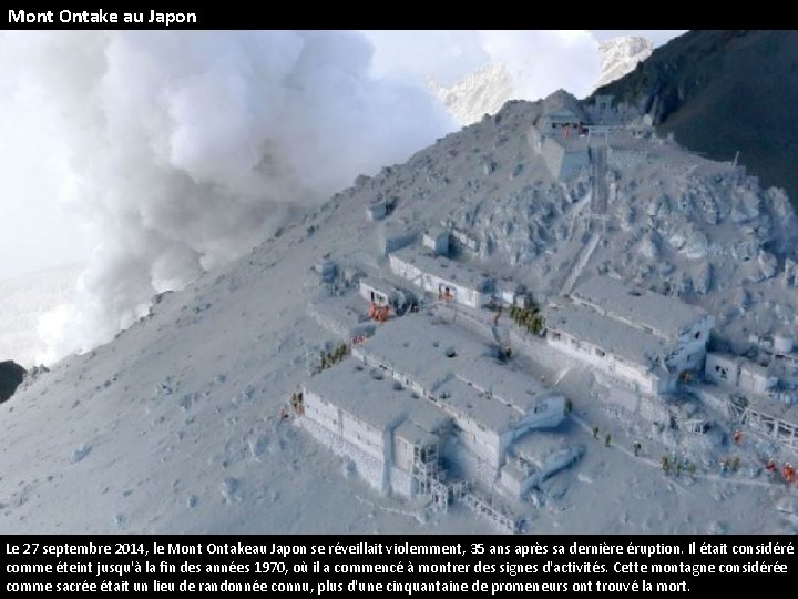 Mont Ontake au Japon Le 27 septembre 2014, le Mont Ontakeau Japon se réveillait
