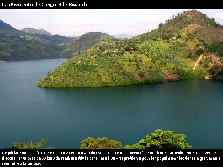 Lac Kivu entre le Congo et le Rwanda Ce joli lac situé à la