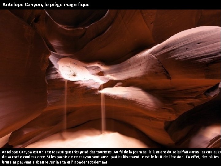 Antelope Canyon, le piège magnifique Antelope Canyon est un site touristique très prisé des