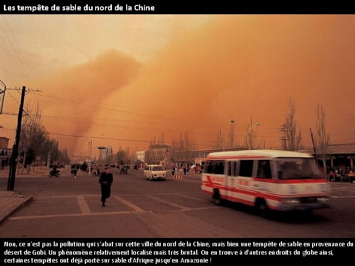 Les tempête de sable du nord de la Chine Non, ce n'est pas la