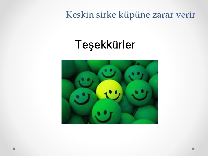 Keskin sirke küpüne zarar verir Teşekkürler 