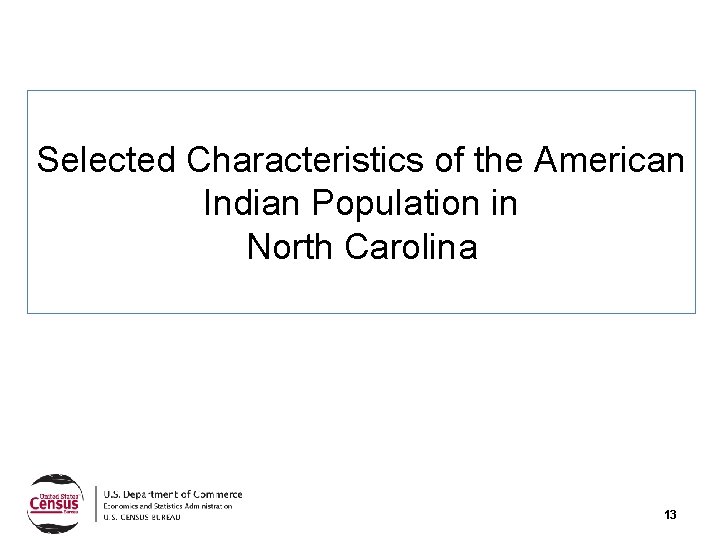 Selected Characteristics of the American Indian Population in North Carolina 13 