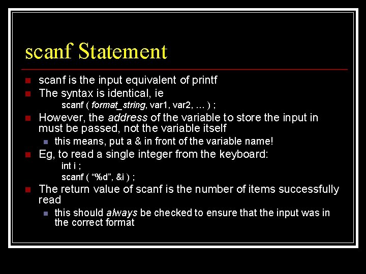 scanf Statement n n scanf is the input equivalent of printf The syntax is