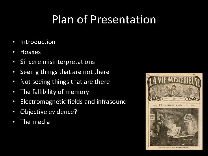 Plan of Presentation • • • Introduction Hoaxes Sincere misinterpretations Seeing things that are
