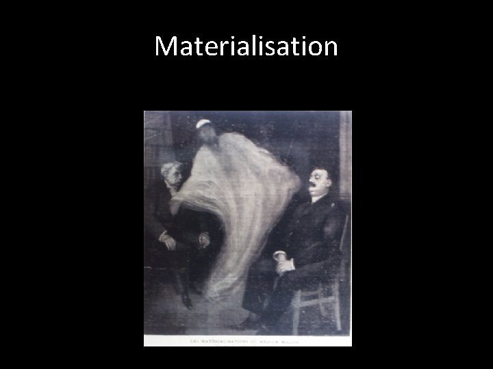 Ghost Materialisation The Psychology of Ghosts and Hauntings Professor Chris