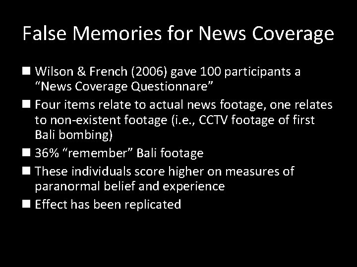 False Memories for News Coverage n Wilson & French (2006) gave 100 participants a