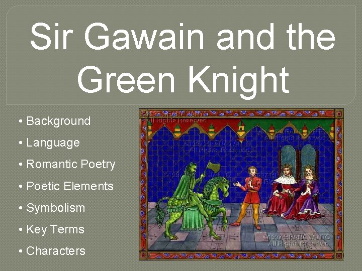 Sir Gawain and the Green Knight • Background • Language • Romantic Poetry •