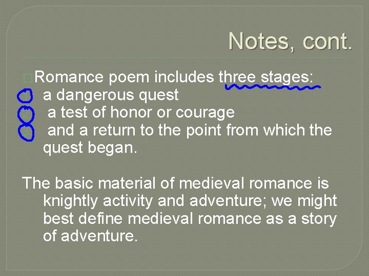 Notes, cont. �Romance 1. 2. 3. poem includes three stages: a dangerous quest a