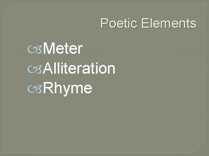 Poetic Elements Meter Alliteration Rhyme 