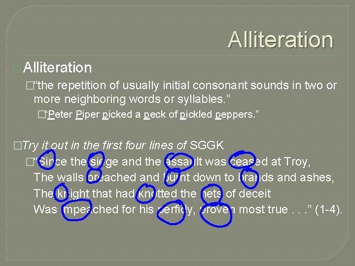 Alliteration �“the repetition of usually initial consonant sounds in two or more neighboring words