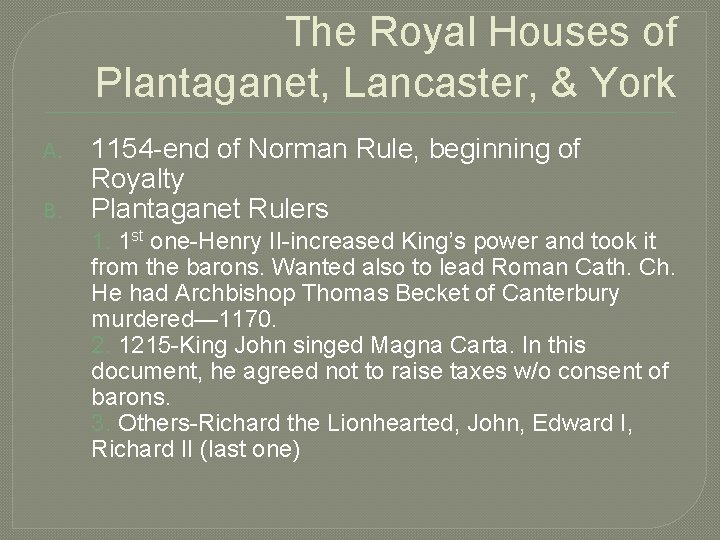 The Royal Houses of Plantaganet, Lancaster, & York A. B. 1154 -end of Norman
