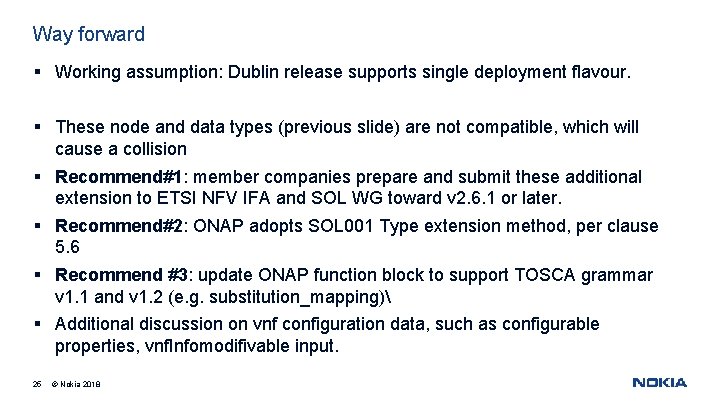 Way forward § Working assumption: Dublin release supports single deployment flavour. § These node