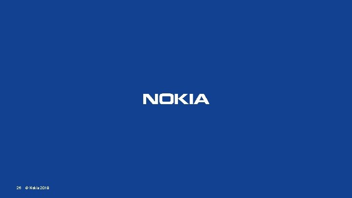 26 © Nokia 2018 